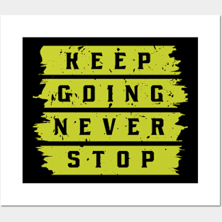 Keep Going Never Stop Posters and Art